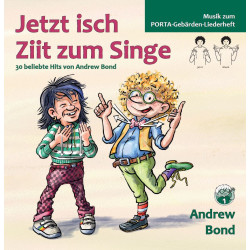 "Jetzt isch Ziit zum Singe" - Kinderlieder von Andrew Bond mit Gebärden